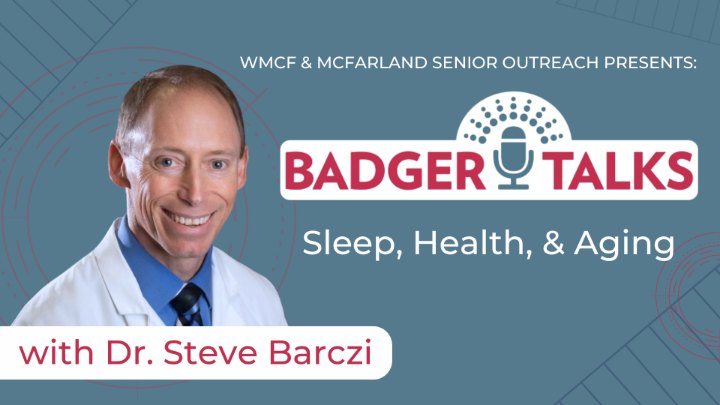 Thumbnail image for Badger Talks: Sleep, Health, & Aging with Dr Steve Barczi